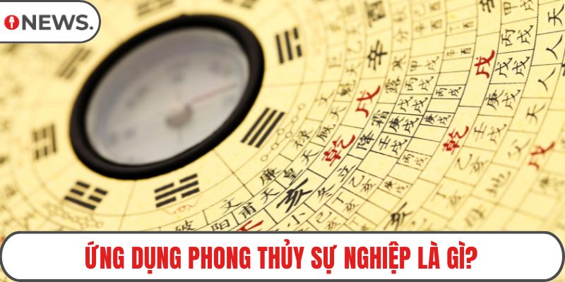 Ứng dụng phong thủy sự nghiệp là gì?