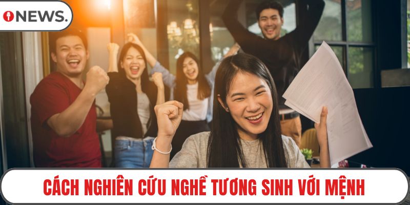 Cách nghiên cứu nghề tương sinh với mệnh