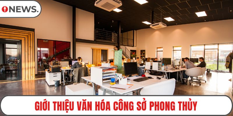 Giới thiệu văn hóa công sở phong thủy