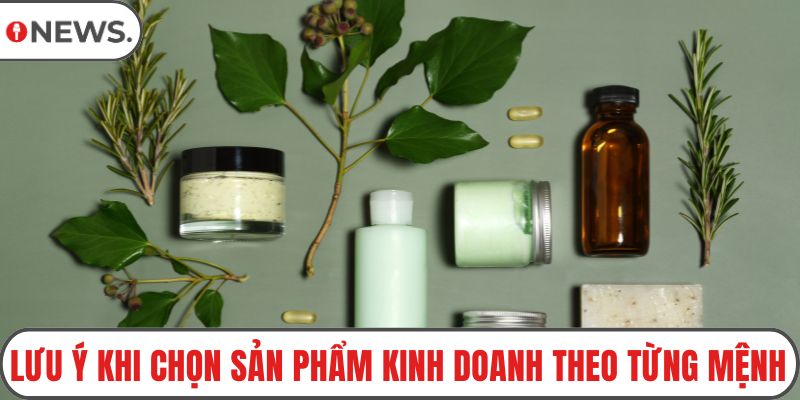 Lưu ý khi chọn sản phẩm kinh doanh theo từng mệnh