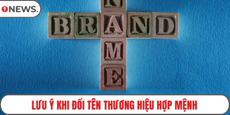 Lưu ý khi đổi tên thương hiệu hợp mệnh
