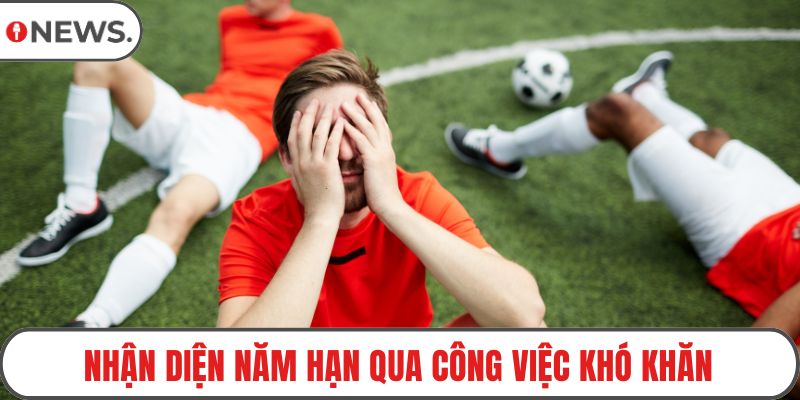 Nhận diện năm hạn qua công việc khó khăn