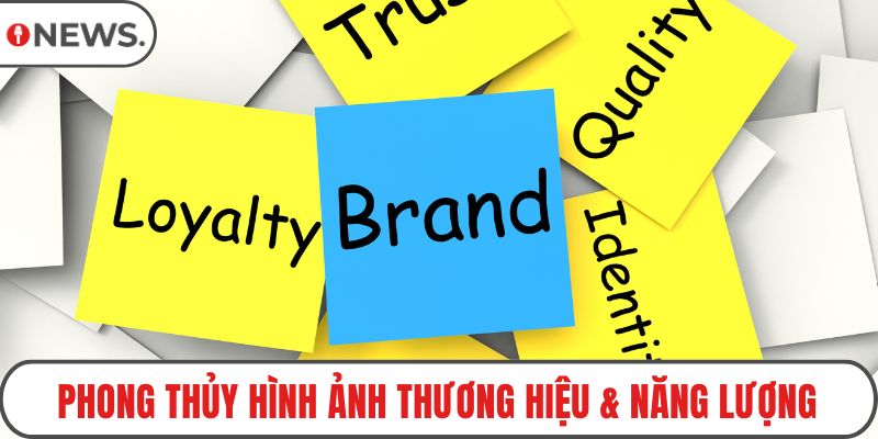 Phong thủy hình ảnh thương hiệu & năng lượng