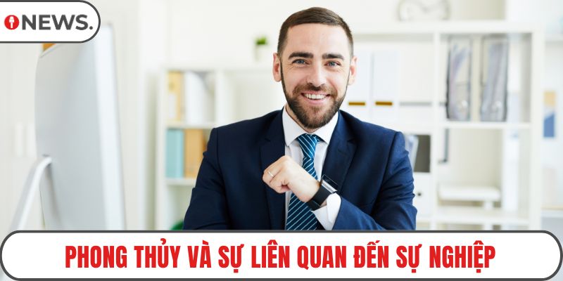 Phong thủy và sự liên quan đến sự nghiệp