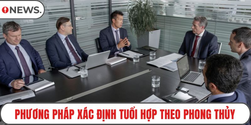 Phương pháp xác định tuổi hợp theo phong thủy