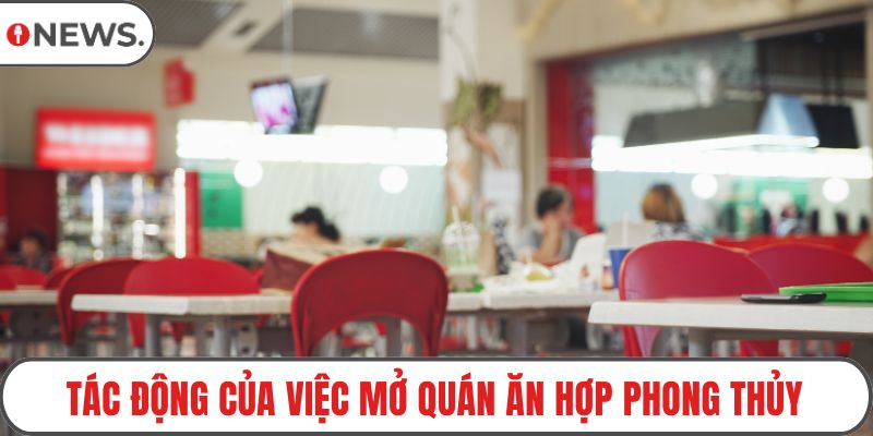 Tác động của việc mở quán ăn hợp phong thủy