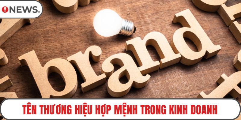 Tên thương hiệu hợp mệnh trong kinh doanh