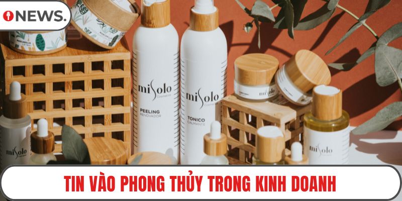 Tin vào phong thủy trong kinh doanh